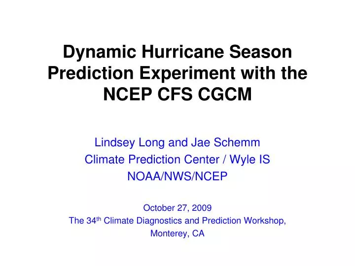 dynamic hurricane season prediction experiment with the ncep cfs cgcm