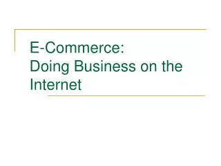 E-Commerce: Doing Business on the Internet