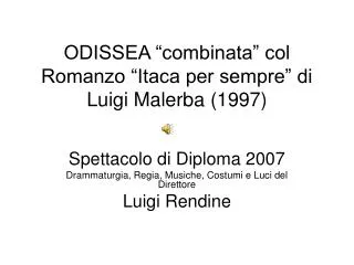 ODISSEA “combinata” col Romanzo “Itaca per sempre” di Luigi Malerba (1997)