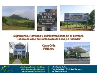 Migraciones, Remesas y Transformaciones en el Territorio Estudio de caso en Santa Rosa de Lima, El Salvador Xenia Ortiz
