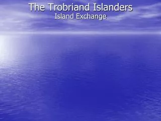 The Trobriand Islanders
