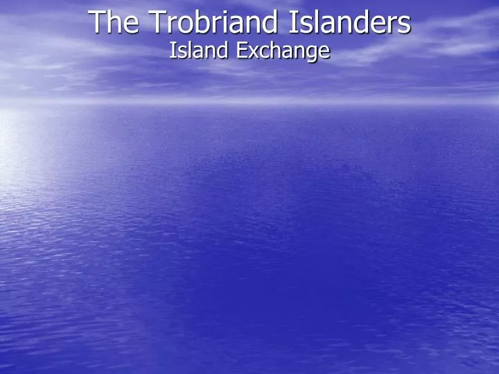 the trobriand islanders