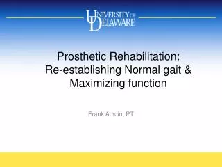 Prosthetic Rehabilitation: Re-establishing Normal gait &amp; Maximizing function