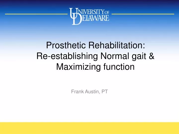 prosthetic rehabilitation re establishing normal gait maximizing function