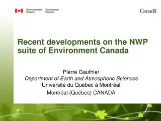Recent developments on the NWP suite of Environment Canada