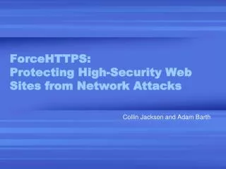 ForceHTTPS: Protecting High-Security Web Sites from Network Attacks