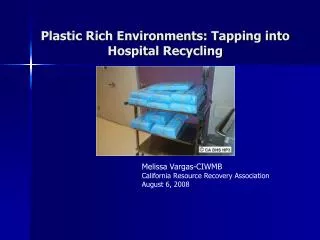 Plastic Rich Environments: Tapping into Hospital Recycling