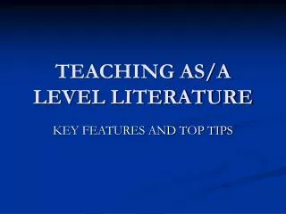 TEACHING AS/A LEVEL LITERATURE