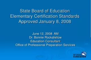 State Board of Education Elementary Certification Standards Approved January 8, 2008