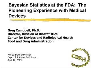 Bayesian Statistics at the FDA: The Pioneering Experience with Medical Devices