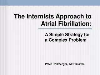 The Internists Approach to Atrial Fibrillation: