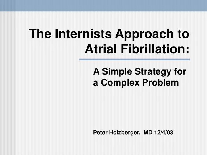 the internists approach to atrial fibrillation