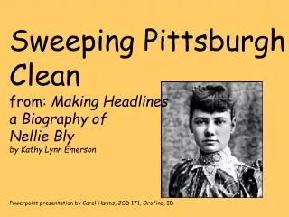 Sweeping Pittsburgh Clean from: Making Headlines a Biography of Nellie Bly by Kathy Lynn Emerson