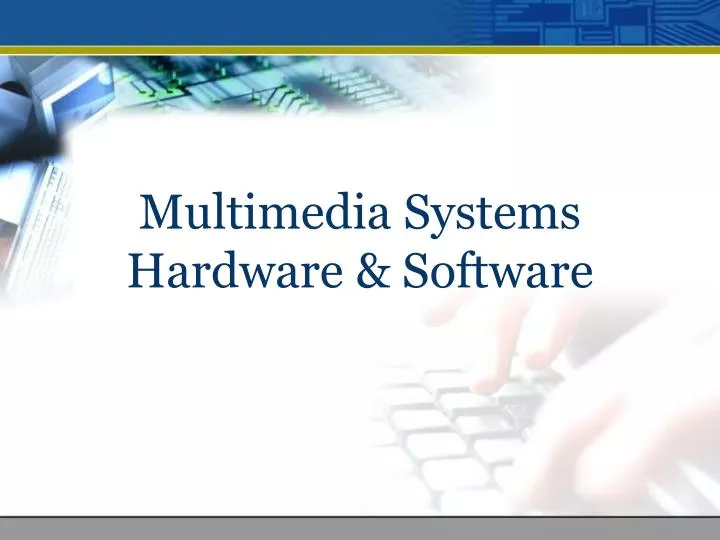 multimedia systems hardware software