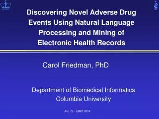 Carol Friedman, PhD Department of Biomedical Informatics Columbia University