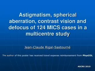 Astigmatism, spherical aberration, contrast vision and defocus of 124 MICS cases in a multicentre study