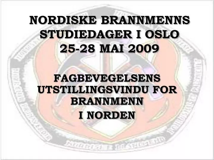 nordiske brannmenns studiedager i oslo 25 28 mai 2009
