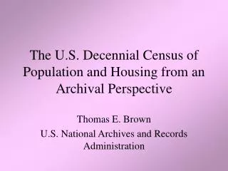 The U.S. Decennial Census of Population and Housing from an Archival Perspective