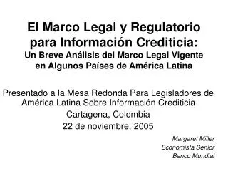 El Marco Legal y Regulatorio para Información Crediticia: Un Breve Análisis del Marco Legal Vigente en Algunos Países de