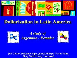 Dollarization in Latin America A study of Argentina - Ecuador