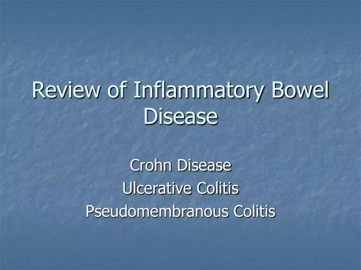 review of inflammatory bowel disease