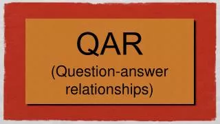 QAR (Question-answer relationships)