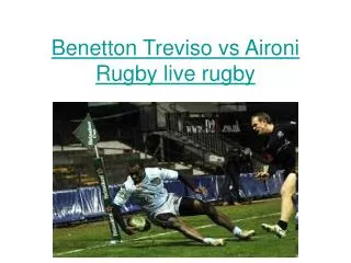 Watch Benetton Treviso vs Aironi Rugby Live