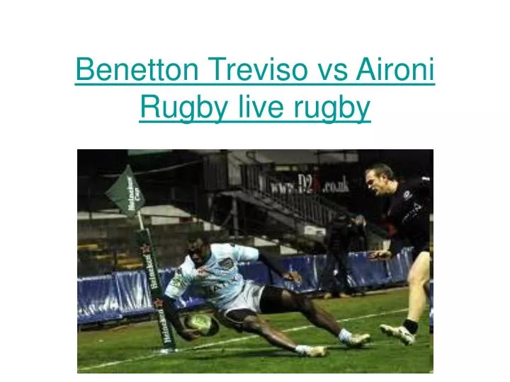 benetton treviso vs aironi rugby live rugby