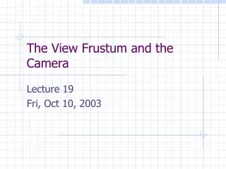The View Frustum and the Camera
