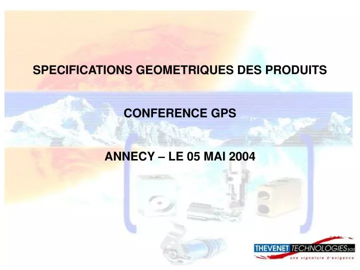 specifications geometriques des produits conference gps annecy le 05 mai 2004