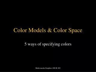 Color Models &amp; Color Space