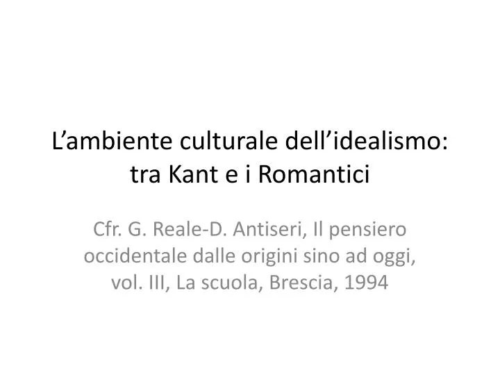 l ambiente culturale dell idealismo tra kant e i romantici