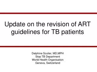 Delphine Sculier, MD,MPH Stop TB Department World Health Organisation Geneva, Switzerland