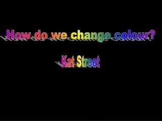 How do we change colour?