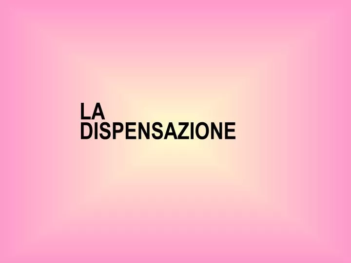 la dispensazione