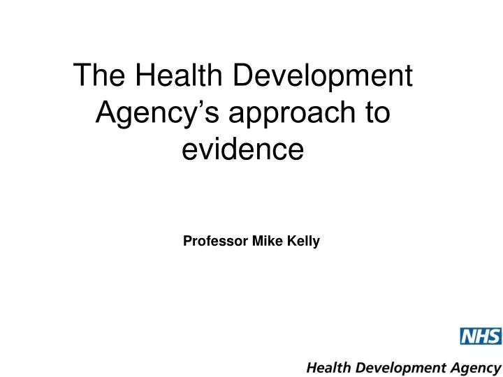 the health development agency s approach to evidence