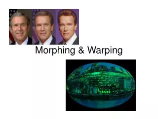 Morphing &amp; Warping
