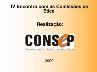 IV Encontro com as Comissões de Ética Realização: