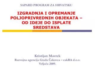 Kristijan Mavrek Razvojna agencija Grada Čakovca – cakRA d.o.o. Veljača 2009.