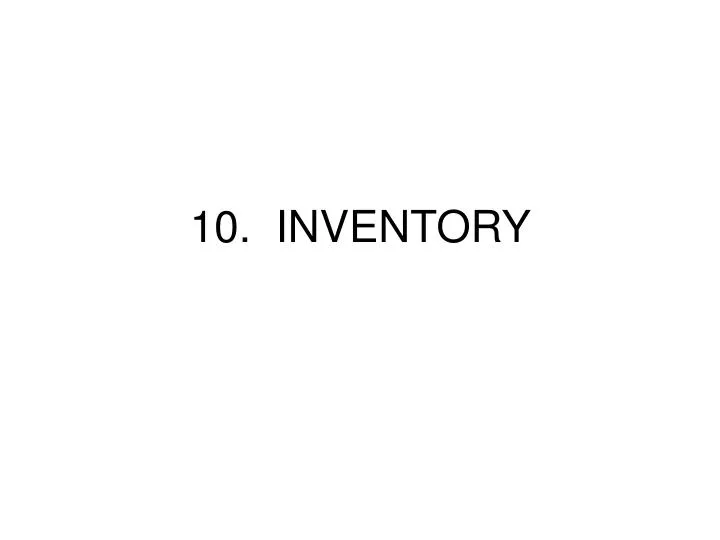 10 inventory