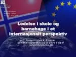 Ledelse i skole og barnehage i et internasjonalt perspektiv - slide 1