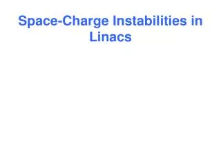 Space-Charge Instabilities in Linacs