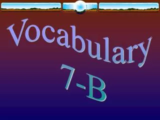 Vocabulary 7-B