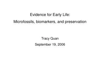 Evidence for Early Life: Microfossils, biomarkers, and preservation