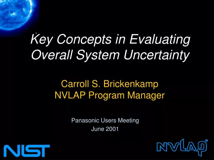 key concepts in evaluating overall system uncertainty carroll s brickenkamp nvlap program manager