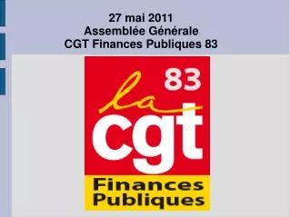 27 mai 2011 Assemblée Générale CGT Finances Publiques 83