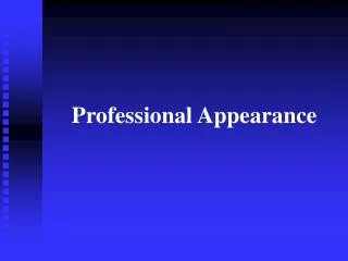 Professional Appearance