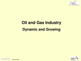 Oil and Gas Industry Dynamic and Growing