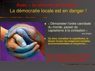 Avec « la réforme territoriale » La démocratie locale est en danger !