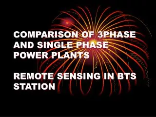 COMPARISON OF 3PHASE AND SINGLE PHASE POWER PLANTS REMOTE SENSING IN BTS STATION